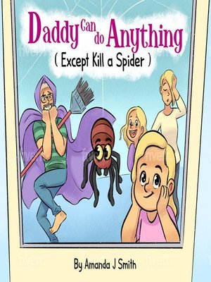 cover image of Daddy Can Do Anything (Except Kill a Spider)